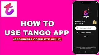 How to Use Tango Live App - Complete Beginners Guide