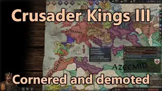 Let's Play Crusader Kings 3 - Part 74: Cornered and demoted