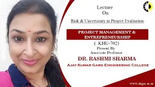 RISK & UNCERTAINITY IN PROJECT EVALUATION || PROJECT MANAGEMENT & ENTREPRENEURSHIP || LECTURE 04 BY