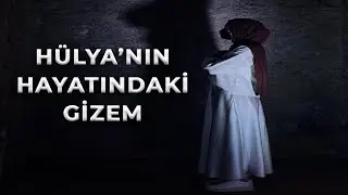 Hülya'nın Hayatındaki Gizem | Korku Hikayeleri | Paranormal