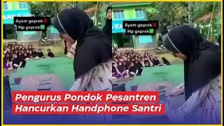 Viral, Pengurus Pondok Pesantren Hancurkan Handphone di Hadapan Ratusan Santri