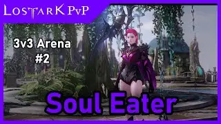 Lost Ark PvP Soul Eater Gameplay #2 \ Lakich
