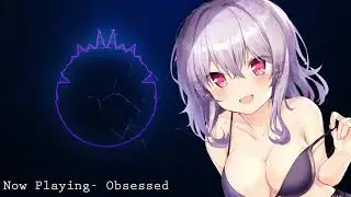 Nightcore - Obsessed