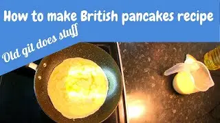 How to make British Pancakes recipe