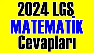 2024 LGS Matematik Soru ve Cevapları