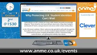 ANME Webinar: Why Protecting U.K. Student Identities Can’t Wait with Clever