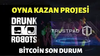 YENİ OYNA KAZAN PROJESİ | DRUNK ROBOTS TRUSTPAD