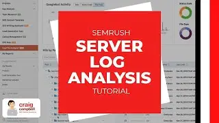 Server Log Analysis, Log File Analysis Tutorial, SEMRush