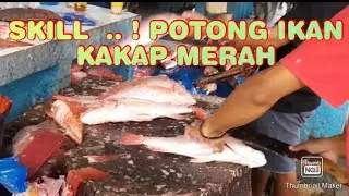 SKILL .. ‼️  POTONG IKAN KAKAP MERAH 