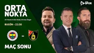 Fenerbahçe 3-3 İstanbulspor | Orta Nokta - Ali Yönetci & Elvir Baliç & Erman Özgür
