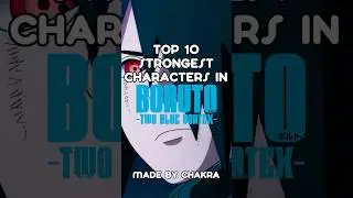 Top 10 Strongest Characters in Boruto Two Blue Vortex