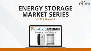 Energy Storage Market Series with Sol Ark & HomeGrid | RENVU