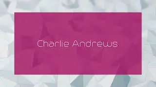 Charlie Andrews - appearance