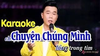 Chuyện Chúng Mình Karaoke Tone Nam - Lê Minh Trung