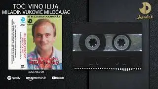 Miladin Vukovic Milocajac - Toci vino Ilija - (Audio 1992)