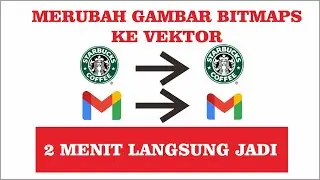 CARA MERUBAH GAMBAR BITMAPS (JPG/PNG) MENJADI VEKTOR DALAM WAKTU 2 MENIT SAJA || TUTORIAL