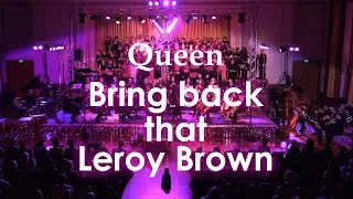 Bring Back that Leroy Brown - Queen Choir + Orchestra Version