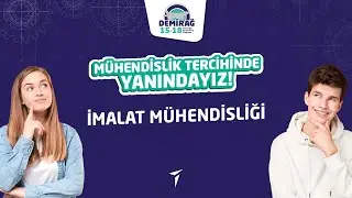 İmalat Mühendisliği | Tercih Danışmanlığı