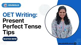Edu Skills OET: Writing: 5 Must-Know Tips for OET Tense Use