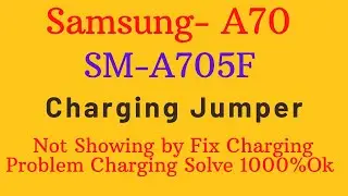 Samsung A70 (SM-A705F) Charging Jumper Not Showing by Fix Charging Problem Charging Solve 1000%Ok