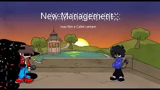 New Management but Ren and Caliel Cantam!