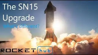 The Starship SN15 Upgrade - What's different?
