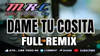 LAGU JOGET DAME TU COSITA_ORIGINAL REMIX TERBARU_by || DENI VIRDAUS ||