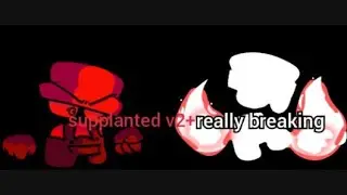 fnf supplanted v2 + really breaking
