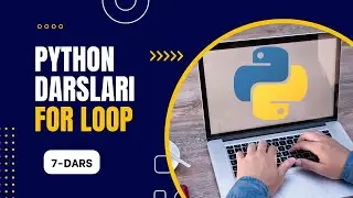 PYTHON VIDEOKURSI. 7-DARS. FOR LOOP.