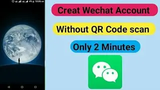 How to create wechat account || how to make wechat account without qr code scan