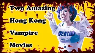Two Hong Kong Vampire Movie Recommendations | An Underrated '80s Horror Gem and a Filthy Sex Comedy