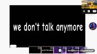We don't talk anymore BENDY