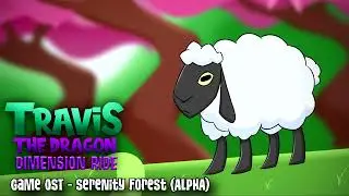 Serenity Forest (ALPHA) - Travis the Dragon Dimension Ride Game OST