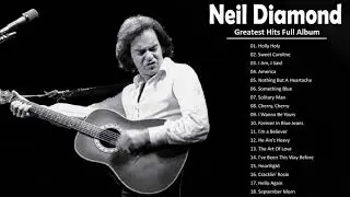 Neil Diamond Greatest Hits Full Album 2021 - Best Song Of Neil Diamond