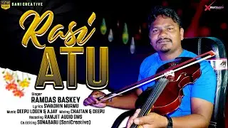 RASI ATU II NEW SANTALI STUDIO VERSION 2022 II RAMDAS BASKEY II SaniCreative