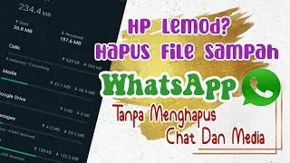 Cara Menghapus Memori Hp Penuh Whatsapp || Tutorial WhatsApp 100% Work