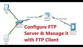 How To Configure FTP Server in Cisco Packet tracer