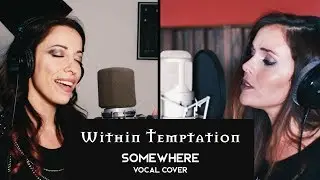 Somewhere - Within Temptation (Vocal Cover) by Federica Lanna & Angela Di Vincenzo