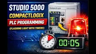 Studio 5000_CompactLogix_PLC Programming (Flashing Light with Timers)