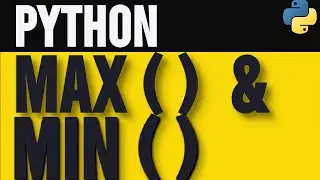How to Use max() and min() in Python