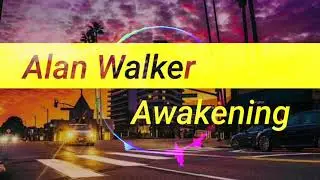 Alan Walker - Awakening ( New Music  2022