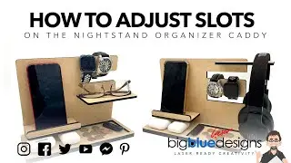Tutorial: Adjusting the slots on the Nightstand Organizer Caddy