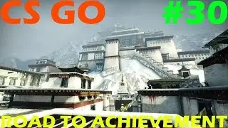 CS:GO - Road to Achievement  #30