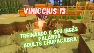 Viniccius 13 diz “Adults Chupacabra”