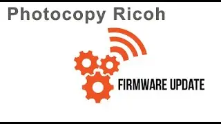 Update FW Máy Photo Ricoh Bằng Tool | RICOH Firmware Update Tool