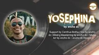 YOSEPHINA - by encho dc (Official Music Audio)