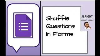 Shuffle questions in a Google Form