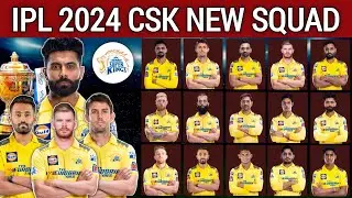 IPL 2024 | Chennai Super Kings New Squad | CSK New Squad 2024 | CSK New Players List 2024