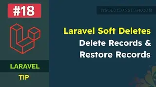 Laravel Soft Deletes | How to use SoftDeletes in Laravel?