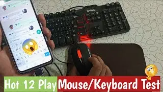 Mouse/Keyboard Works Or Not Hot 12 Play| Mouse And Keyboard OTG Connection